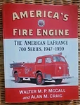 America's Fire Engine: The American-lafrance 700 Series, 1947-1959 By Mccall. Fixed Price $55.00.