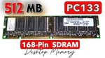 512MB Sdram PC133 133MHZ CL2 Non-ecc 168-PIN Dimm Memory For Desktops/pcs. Fixed Price $29.99.